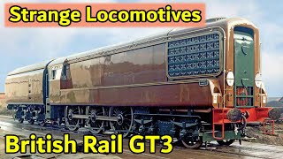 Strange Locomotives  British Rail GT3 [upl. by Gnues242]