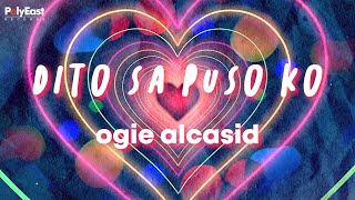 Ogie Alcasid  Dito Sa Puso Ko  Official Lyric Video [upl. by Arsi361]