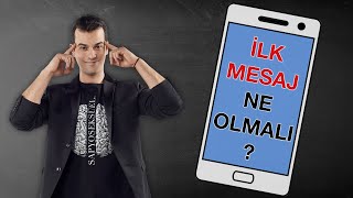 İLK MESAJ NE OLMALI [upl. by Clea]