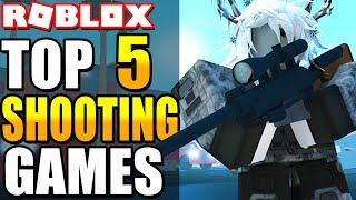 Top 5 Shooting Games in Roblox Best Shooter Games in Roblox 2018 [upl. by Aicsila]