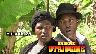 OMUKWE  ATAJUGIRE EPISODE 25 [upl. by Atilef378]