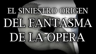 El Fantasma de la Ópera La Historia Real [upl. by Noremak743]