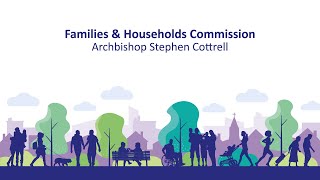 Families amp Households Commission Archbishop Stephen Cottrell [upl. by Henka]