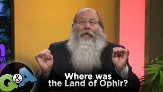 Where was the land of Ophir  QampA with Michael Rood [upl. by Nollie]