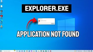 Explorerexe application not found Windows 10 [upl. by Aseek]