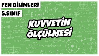 5 Sınıf Fen Bilimleri  Kuvvetin Ölçülmesi  2022 [upl. by Sirej]