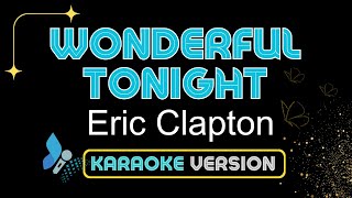 Wonderful Tonight  Eric Clapton  Karaoke  Instrumental [upl. by Niels693]