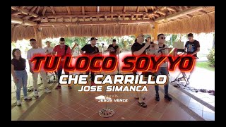 Tu loco soy yo  CheCarrillo Ft Jose Simanca  En Vivo [upl. by Llemej]