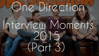 One Direction Interview Moments 2015  Part 3 [upl. by Nnahgaem528]