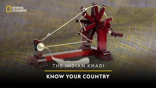 The Indian Khadi  Know Your Country  National Geographic [upl. by Yaniv]