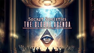 Secret Societies The Global Agenda [upl. by Lytton]