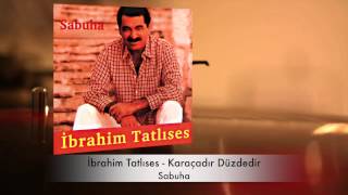 İbrahim Tatlıses  Karaçadır Düzdedir [upl. by Sutherlan]