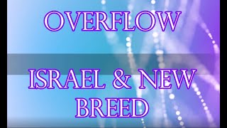 Overflow Israel amp New Breed [upl. by Enylcaj]