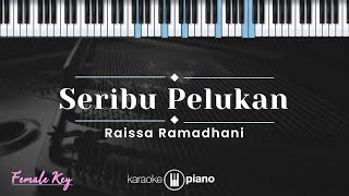 Seribu Pelukan  Raissa Ramadhani KARAOKE PIANO  FEMALE KEY [upl. by Queena]