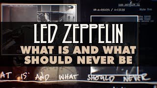 Led Zeppelin  What Is and What Should Never Be Official Audio [upl. by Bakerman]