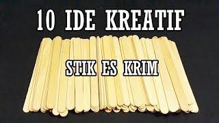 10 IDE BERGUNA DARI STIK ES KRIM [upl. by Marius164]