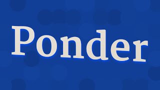 PONDER pronunciation • How to pronounce PONDER [upl. by Mildrid]