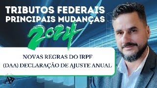 Novas Regras da Declaração de Ajuste Anual do IRPF Exercício 2024  AnoBase 2023 DAA [upl. by Alpheus]