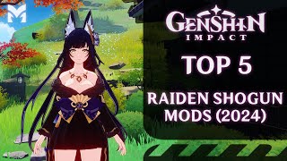 TOP 5 Raiden Shogun Mods  Genshin Impact 2024 [upl. by Quartas]