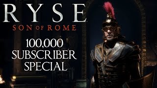 Ryse Son of Rome  100000 Subscriber Special [upl. by Eicyak]