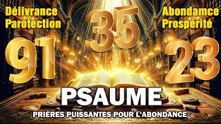 PSAUME 91 35 23  Trois Prières Puissantes Pour Obtenir Abondance Protection et Miracle Divin [upl. by Scrogan]