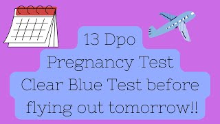 13 Dpo Pregnancy Test for May 2023 [upl. by Brianna]