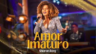 Sheron Rosy  Amor Imaturo Clipe Oficial [upl. by Tnerual]