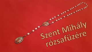 Szent Mihály rózsafüzére [upl. by Inasah]