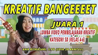 GURU KREATIF Ana Riskasari SPd SDIA 38 Juara 1 Lomba Video Pembelajaran Kreatif SD 46 [upl. by Anirhtak]