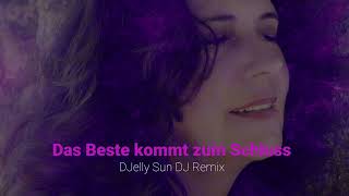 Angelika Martin  Das Beste kommt zum Schluss DJELLY SUN DJ REMIX [upl. by Uy]