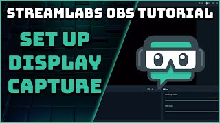 How To Capture Your Monitor Display Capture  Streamlabs OBS Tutorial [upl. by Cade]