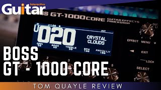 Boss GT 1000CORE  Review  Tom Quayle [upl. by Neellek]