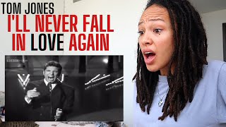 Who broke his 💔and got him singing like this Tom Jones  Ill Never Fall In Love Again REACTION [upl. by Chaille]