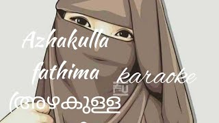 azhakulla fathima അഴകുള്ള ഫാത്തിമ  karaoke Malayalam😍 [upl. by Tati]