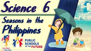 Seasons in the Philippines  Science 6 K12 Lesson [upl. by Sinclare]