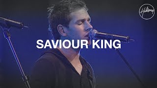 Saviour King  Hillsong Worship [upl. by Esinad]