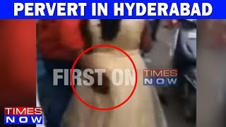 Caught On Camera  Pervert In Hyderabad Touches Women Inappropriately [upl. by Keri]