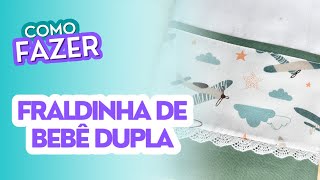 Como fazer fraldinha paninho de bebê dupla para o enxoval do bebê  Sonia Barros [upl. by Sander]