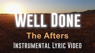 Well Done The Afters Instrumental Lyric Video lower key [upl. by Ikram597]