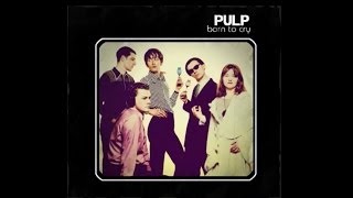 Pulp  Born To Cry Lyrics [upl. by Carolina182]