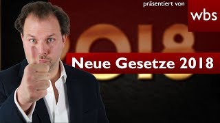 Die 5 wichtigsten neuen Gesetze 2018  Rechtsanwalt Christian Solmecke [upl. by Nollie]