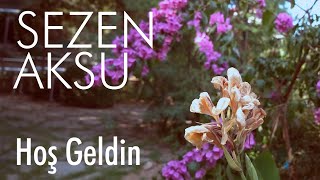 Sezen Aksu  Hoş Geldin Lyrics  Şarkı Sözleri [upl. by Chico]