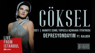 Göksel  Depresyondayım ft Kalben Live From Istanbul [upl. by Garlen]