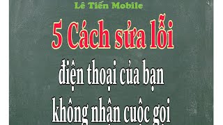 5 cách sửa lỗi điện thoại không nhận cuộc gọi [upl. by Leach412]