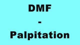 DMF  Palpitation [upl. by Nolie82]