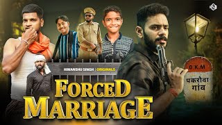 Forced Marriage  Himanshu Singh Bihar [upl. by Nomae]