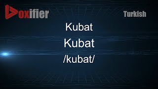 How to Pronounce Kubat Kubat in Turkish  Voxifiercom [upl. by Amadus18]