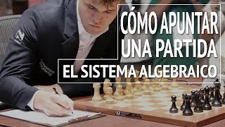 Cómo apuntar una partida de ajedrez el sistema algebraico  Notación algebraica [upl. by Zinnes]