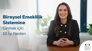 Bireysel Emeklilik Sistemine Girmek için 10 İyi Neden [upl. by Pratt]