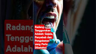 Radang Tenggorokan Adalah Gejala Penyebab dan Pengobatan yang Perlu Diketahui shortvideo [upl. by Cohen]